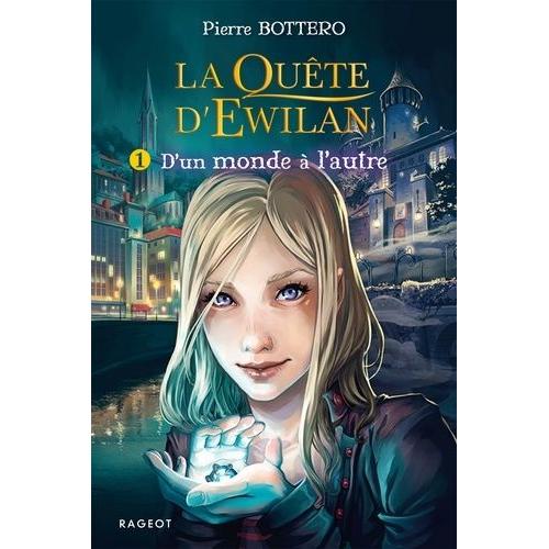 La Quête D'ewilan Tome 1 - D'un Monde À L'autre