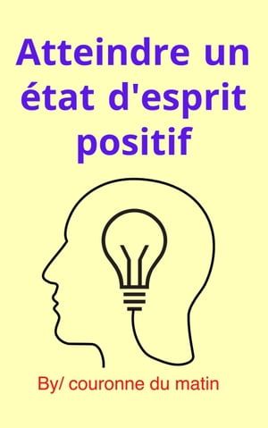 Atteindre Un État D'esprit Positif