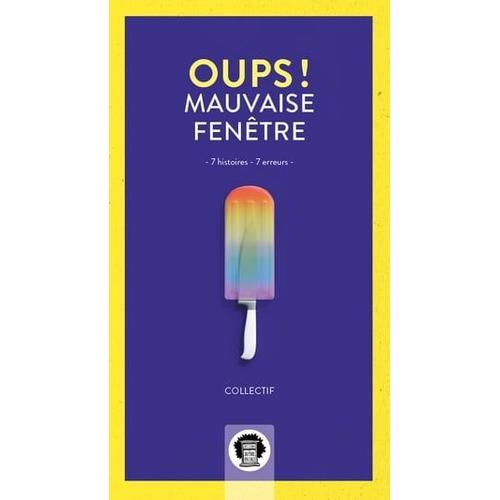 Oups, Mauvaise Fenêtre