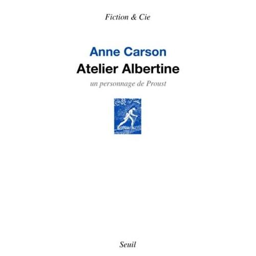 Atelier Albertine. Un Personnage De Proust