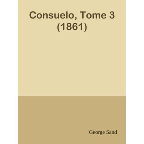 Consuelo, Tome 3 (1861)