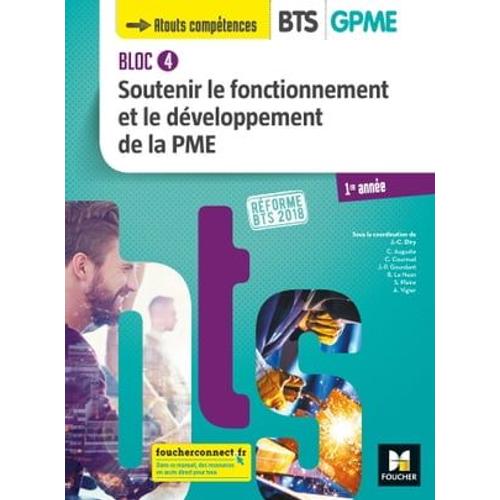 Bloc 4 - Soutenir Le Fonctionnement Et Le Développement De La Pme - Bts 1 Gpme - 2018 - Manuel Fxl