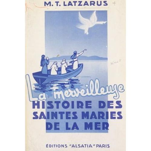 La Merveilleuse Histoire Des Saintes Maries De La Mer