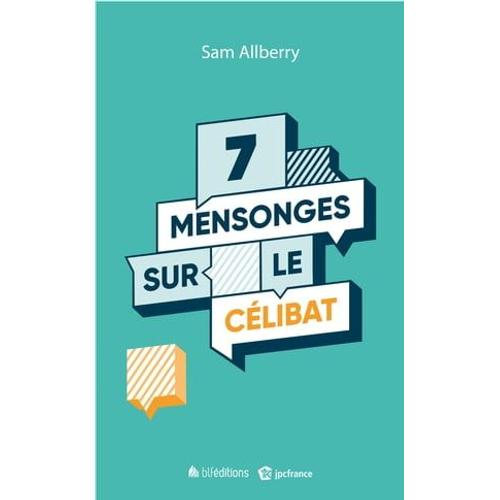 7 Mensonges Sur Le Célibat