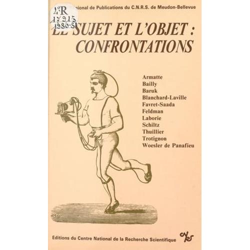 Le Sujet Et L'objet, Confrontations