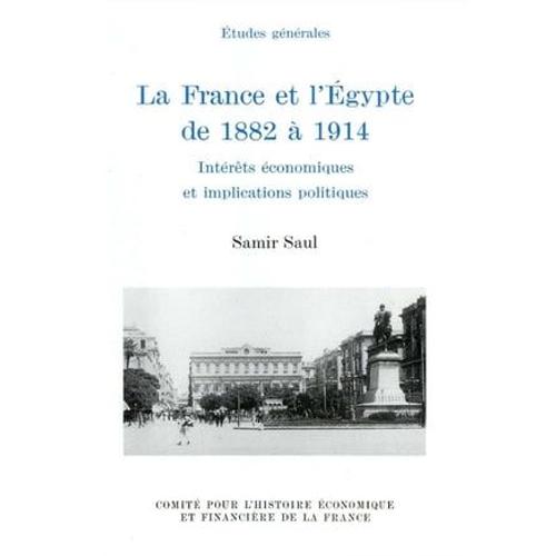 La France Et L'égypte De 1882 À 1914