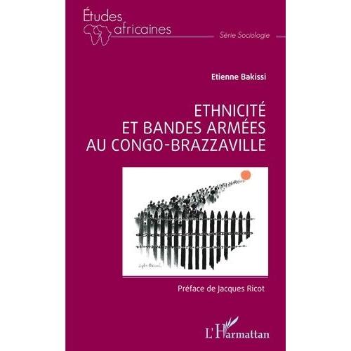 Ethnicité Et Bandes Armées Au Congo-Brazzaville