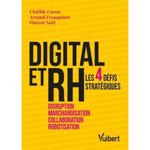 Digital Et Rh - Les 4 Défis Stratégiques : Disruption, Marchandisation, Collaboration, Robotisation