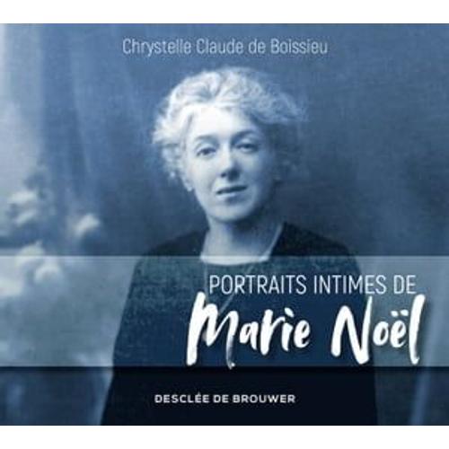 Portraits Intimes De Marie Noël