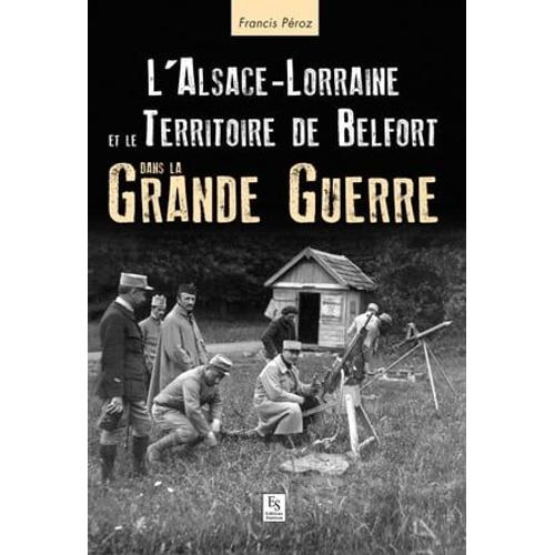 L'alsace-Lorraine Dans La Grande Guerre