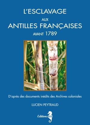 L'esclavage Aux Antilles Françaises Avant 1789