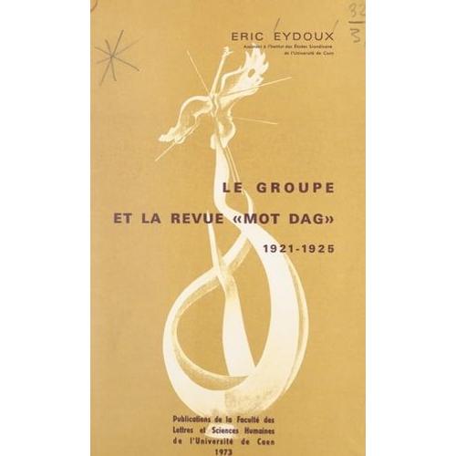 Le Groupe Et La Revue "Mot Dag" : 1921-1925