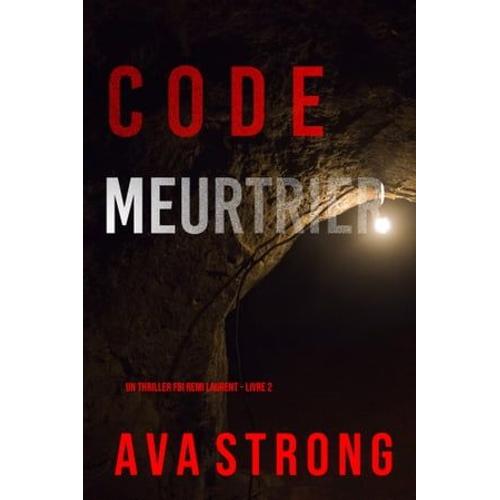 Code Meurtrier (Un Thriller Fbi Remi Laurent - Livre 2)