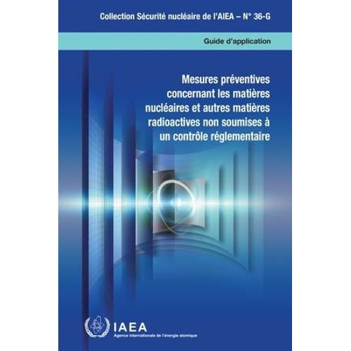 Mesures Préventives Concernant Les Matières Nucléaires Et Autres Matières Radioactives Non Soumises À Un Contrôle Réglementaire