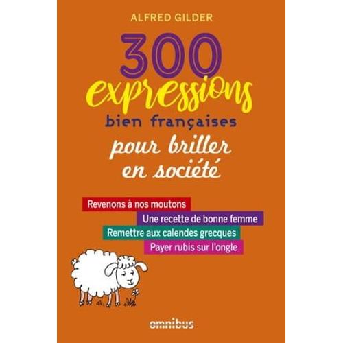 300 Expressions Bien Françaises Pour Épater La Galerie