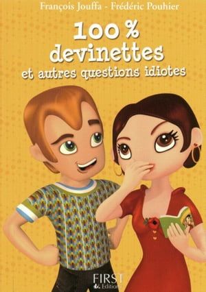 Le Petit Livre De - 100% Devinettes Et Autres Questions Idiotes