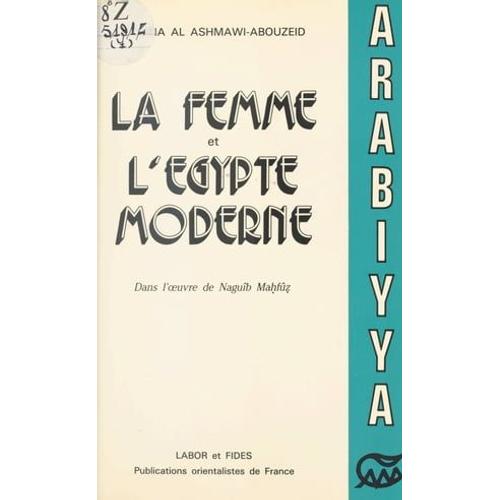 La Femme Et L'égypte Moderne Dans L'oeuvre De Naguîb Mahfûz (1939-1967)