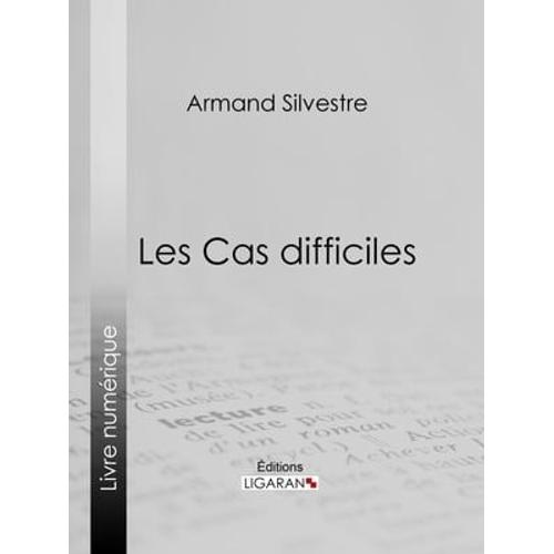 Les Cas Difficiles