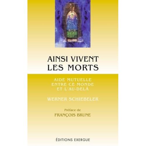 Ainsi Vivent Les Morts - Aide Mutuelle Entre Ce Monde Et L'au-Delà