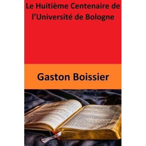 Le Huitième Centenaire De L'université De Bologne