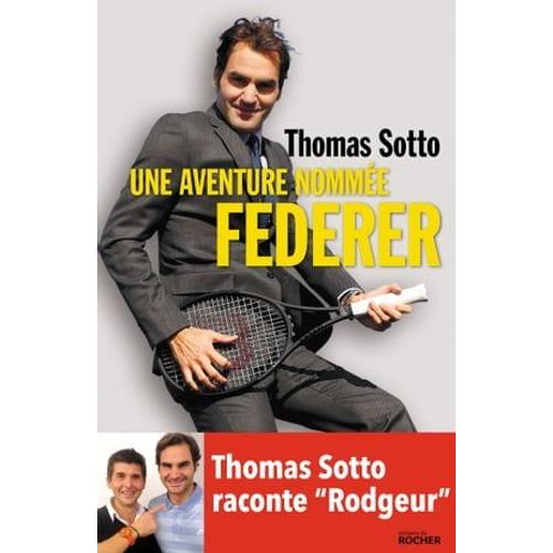 Une Aventure Nommée Federer