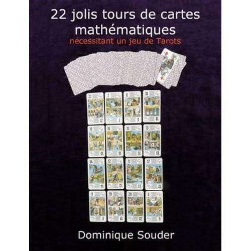 22 Jolis Tours De Cartes Mathématiques Nécessitant Un Jeu De Tarots