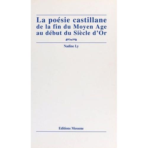 La Poésie Castillane De La Fin Du Moyen Âge Au Début Du Siècle D'or