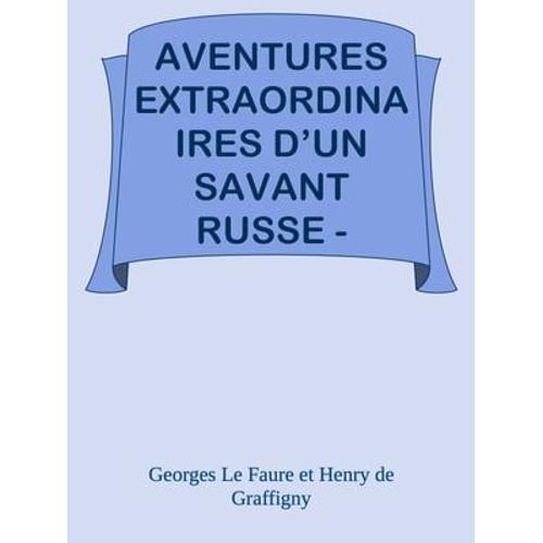 Aventures Extraordinaires D'un Savant Russe - Volume I - La Lune