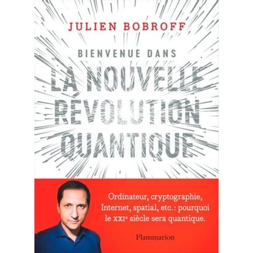 Bienvenue Dans La Nouvelle Révolution Quantique