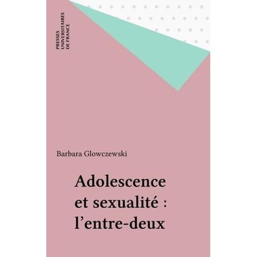 Adolescence Et Sexualité : L'entre-Deux