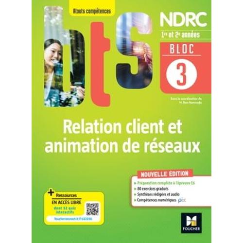 Bloc 3 - Relation Client Et Animation De Réseaux - Bts Ndrc 1re & 2e Années - Éd.2022 Epub Fxl