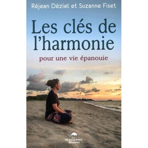 Les Clés De L'harmonie Pour Une Vie Épanouie