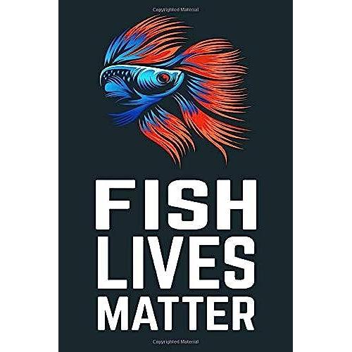 Fish Lives Matter: Notebook | Diary | Composition | Cream Paper | Blank Lined Journal Gifts For Saltwater Aquarium Lovers | Fish Lovers Gifts For Men Kids Girls