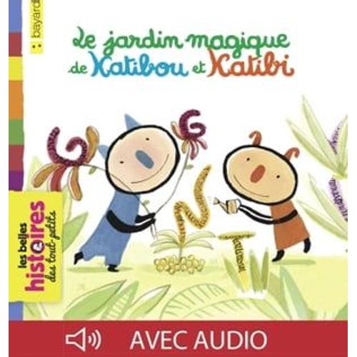 Le Jardin Magique De Katibou Et Katibi