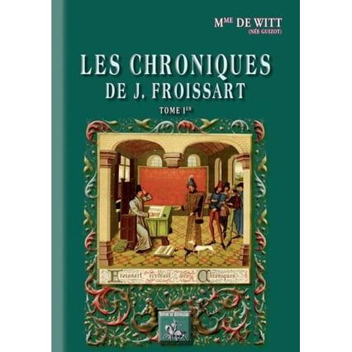 Les Chroniques De J. Froissart (Tome Ier)