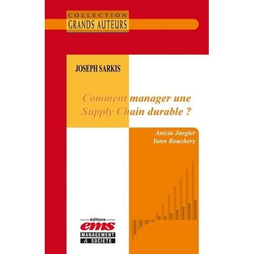 Joseph Sarkis - Comment Manager Une Supply Chain Durable ?