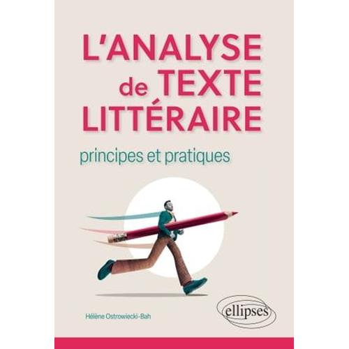 L'analyse De Texte Littéraire : Principes Et Pratiques