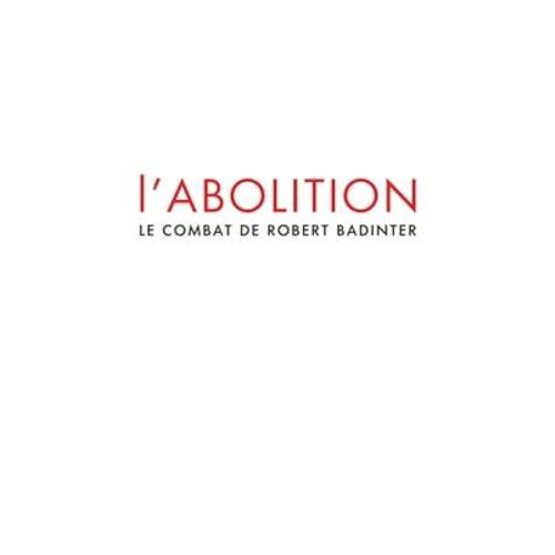 L'abolition - Le Combat De Robert Badinter