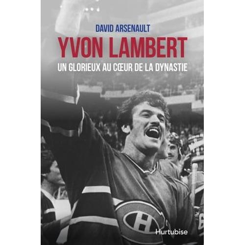 Yvon Lambert, Un Glorieux Au Coeur De La Dynastie