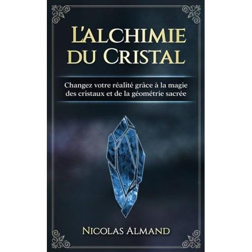 L'alchimie Du Cristal