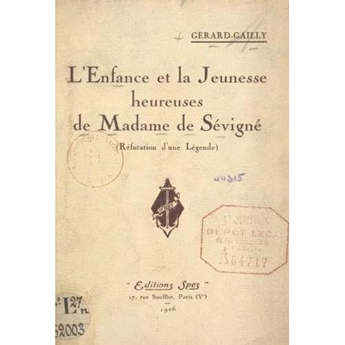 L'enfance Et La Jeunesse Heureuses De Madame De Sévigné