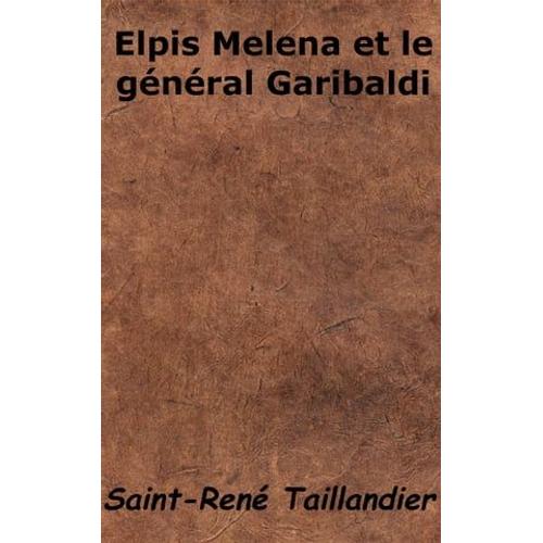 Elpis Melena Et Le Général Garibaldi