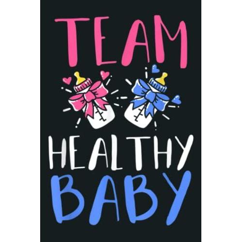 Gender Reveal Party Team Healthy Baby Lined Notebook Journal Size 6 X 9 Inches