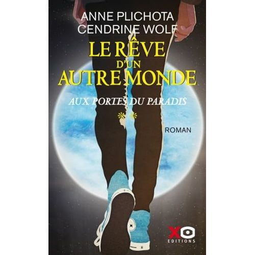 Le Rêve D'un Autre Monde - Tome 2 Aux Portes Du Paradis