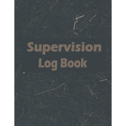 Supervision Log Book: Training Monitoring Planner Notebook, Supervision Notetaking, Record Sessions, Notes, Training Development, Action Plans, Best Gift For Therapist, Manager, Counsellor.