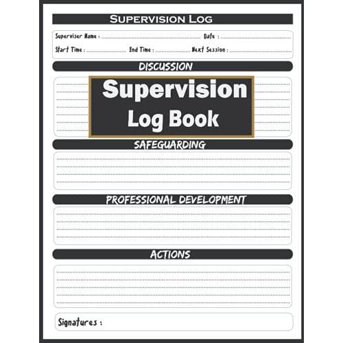 Supervision Log Book: Training Monitoring Planner Notebook, Supervision Notetaking, Record Sessions, Notes, Training Development, Action Plans, Best Gift For Therapist, Manager, Counsellor.