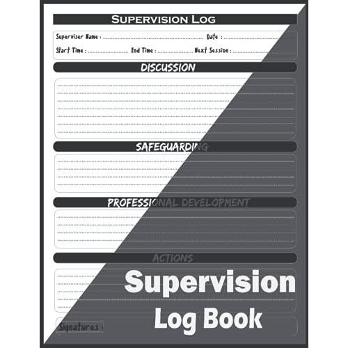 Supervision Log Book: Training Monitoring Planner Notebook, Supervision Notetaking, Record Sessions, Notes, Training Development, Action Plans, Best Gift For Therapist, Manager, Counsellor.