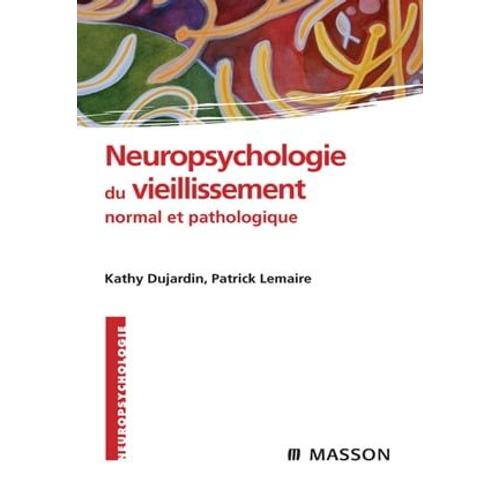 Neuropsychologie Du Vieillissement Normal Et Pathologique