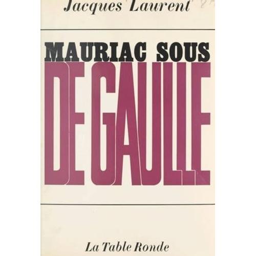 Mauriac Sous De Gaulle