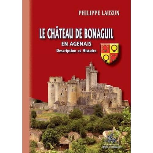Le Château De Bonaguil En Agenais (Description Et Histoire)
